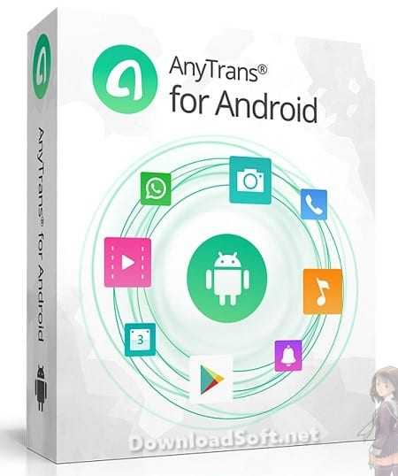 AnyTrans Android Télécharger 2025 Transférer Données Mobiles